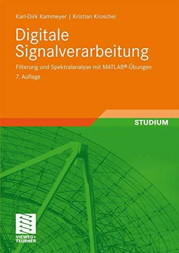 Digitale Signalverarbeitung: Filterung und Spektralanalyse mit MATLAB®-Übungen