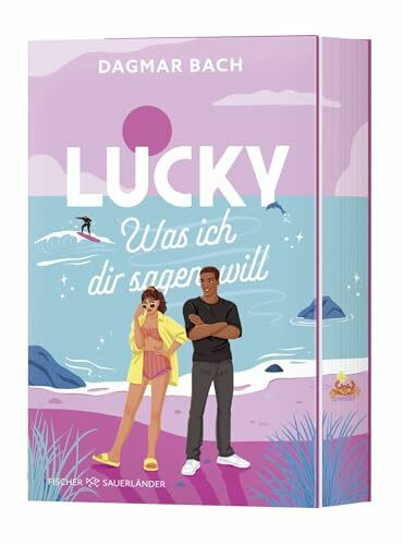 Lucky – Was ich dir sagen will: Die neue Feelgood-Romance von "Zimt"-Autorin Dagmar Bach: Rom-Com at its best mit einem Hauch Magie (Junos Bay, Band 2)