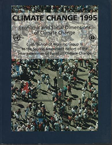 Climate Change 1995: Economic and Social Dimensions of Climate Change: Contribution of Working Group III to the Second Assessment Report of the Interg