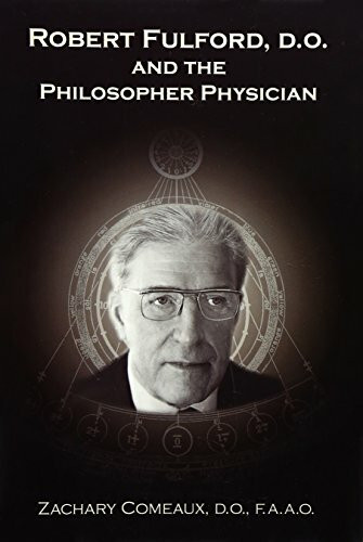 Robert Fulford, D. O. and the Philosopher Physician