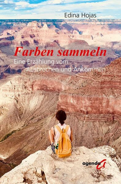 Farben sammeln: Eine Erzählung von Ausbrechen und Ankommen