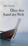 Über den Rand der Welt: Roman