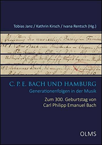 C. P. E. Bach und Hamburg: Generationenfolgen in der Musik. (Studien und Materialien zur Musikwissenschaft)