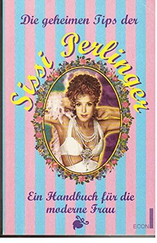 Die geheimen Tips der Sissi Perlinger