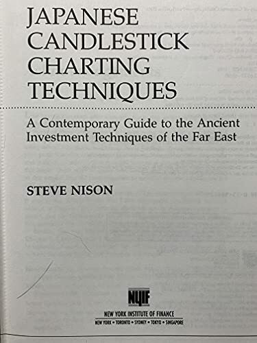 Japanese Candlestick Charting Techniques: A Contemporary Guide to a Client Investment Technique Far East