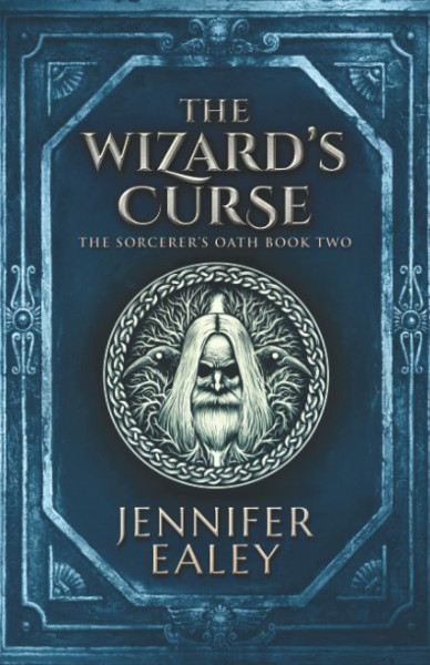 The Wizard's Curse (The Sorcerer's Oath, Band 2)