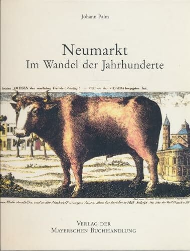 Neumarkt. Im Wandel der Jahrhunderte.