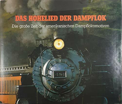 Das Hohelied der Dampflok. Die große Zeit der amerikanischen Dampflokomotiven