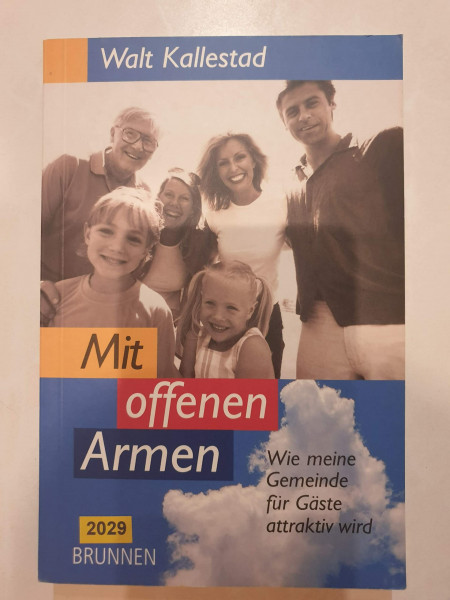 Mit offenen Armen: Wie meine Gemeinde für Gäste attraktiv wird (ABCteam-Paperback - Brunnen)
