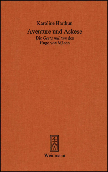 Aventure und Askese: Die "Gesta militum" des Hugo von Mâcon