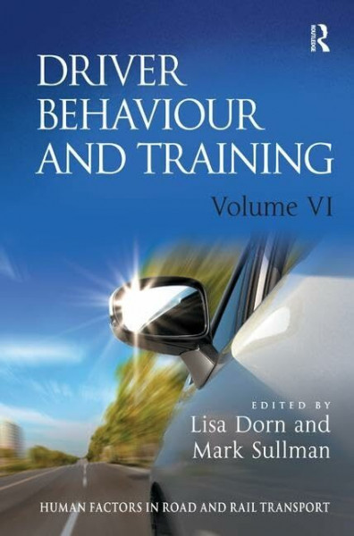 Driver Behaviour and Training (Human Factors in Road and Rail Transport, 6, Band 6)