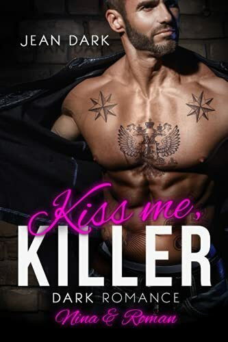 Kiss Me, Killer: Nina & Roman: Dark Romance