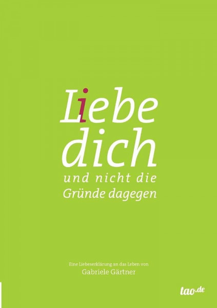 L(i)ebe dich: und nicht die Gründe dagegen