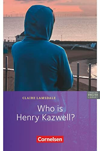 Cornelsen English Library - Für den Englischunterricht in der Sekundarstufe I - Fiction - 6. Schuljahr / A1: Who is Henry Kazwell? - Lektüre zu Lighthouse, Headlight, Highlight und Go Ahead 6