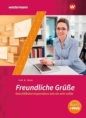 Freundliche Grüße - Geschäftskorrespondenz wie sie sein sollte: Schulbuch