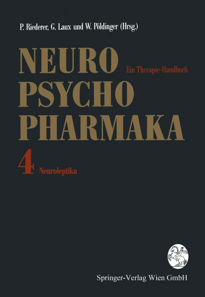 Neuropsychopharmaka Bd.4 Neuroleptika - Ein Therapie-Handbuch