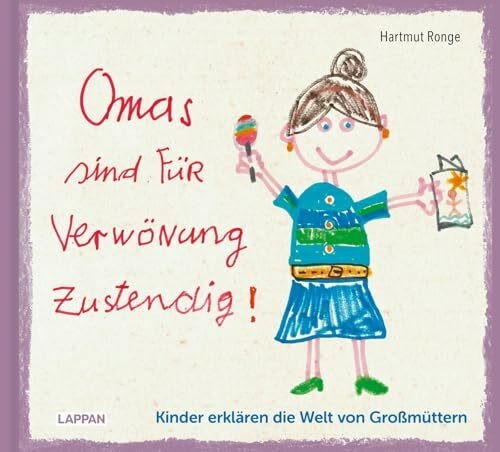 Omas sind für Verwönung zustendig: Kinder erklären die Welt von Großmüttern | Geschenkbuch von Kindern erdacht und gezeichnet (Kindermund)