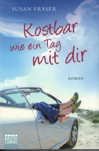 Kostbar wie ein Tag mit dir: Roman