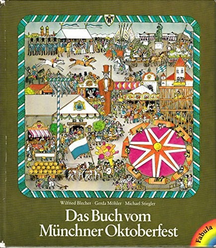 Das Buch vom Münchner Oktoberfest. Bilderbuch