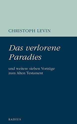 Das verlorene Paradies: und weitere sieben Vorträge zum Alten Testament