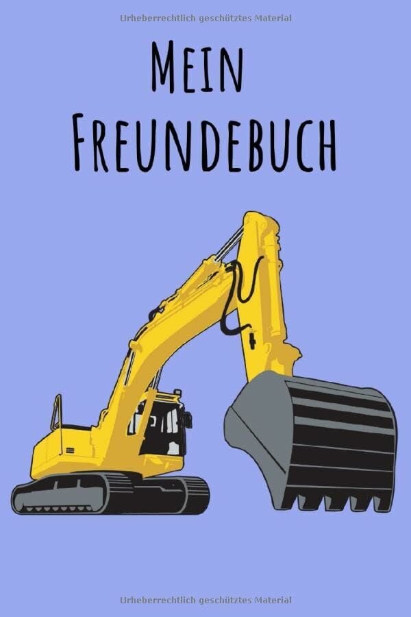 Mein Freundebuch: Großer Bagger | Für Kinder zum Eintragen | Platz für 49 Freunde | DIN A5+ | Geschenkidee Mein Freundebuch: Großer Bagger | Für Kinder zum Eintragen | Platz für 49 Freunde | DIN A5+ | Geschenkidee