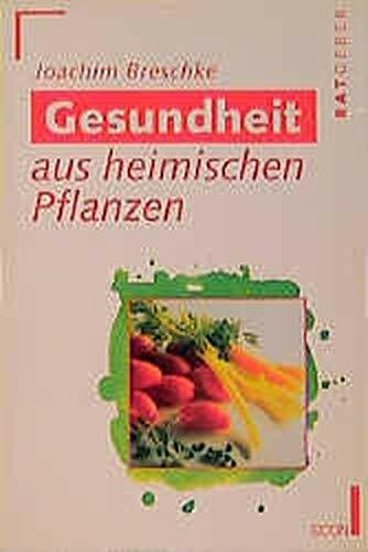 Gesundheit aus heimischen Pflanzen