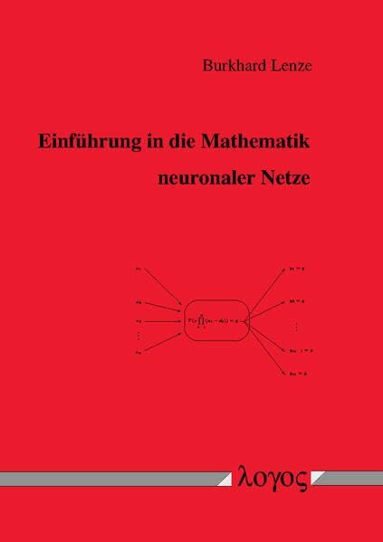 Einführung in die Mathematik neuronaler Netze - Mit C-Anwendungsprogrammen im Internet