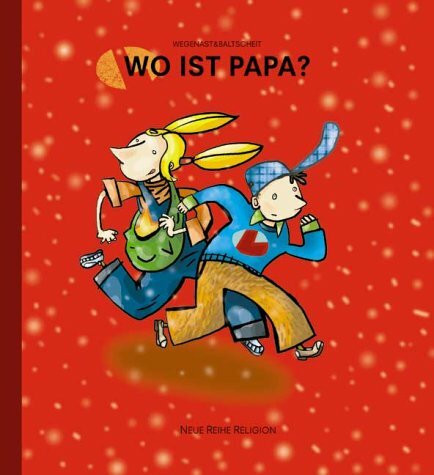 Wo ist Papa?: Eine Bildergeschichte zum Gleichnis vom verlorenen Schaf