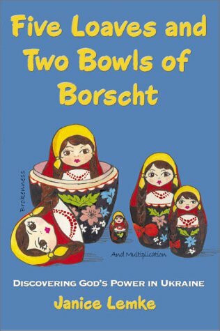 Five Loaves and Two Bowls of Borscht: Discovering God's Power in Ukraine