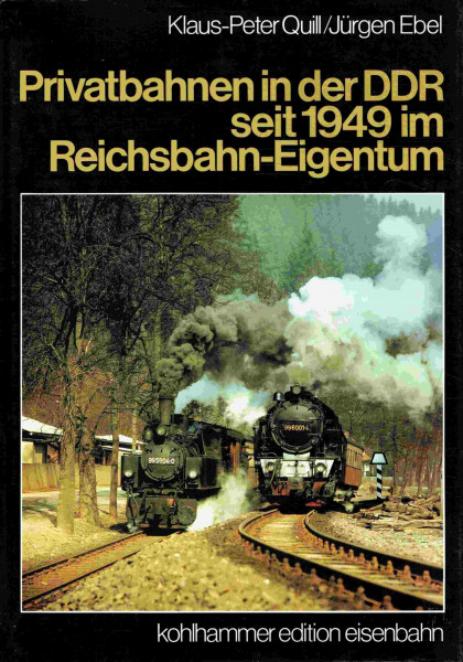 Privatbahnen in der DDR seit 1949 im Reichsbahn- Eigentum
