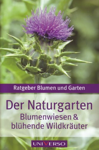Der Naturgarten Blumenwiesen und blühende Wildkräuter