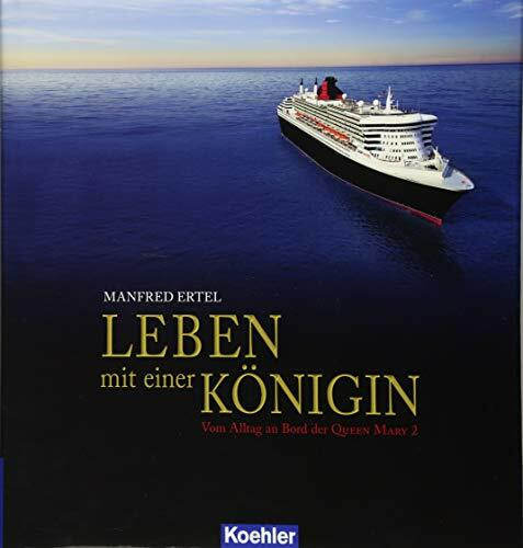 Leben mit einer Königin - Vom Alltag an Bord der QUEEN MARY 2