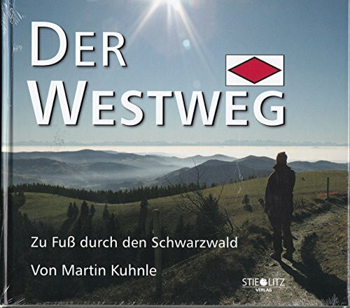 Der Westweg: Zu Fuß durch den Schwarzwald