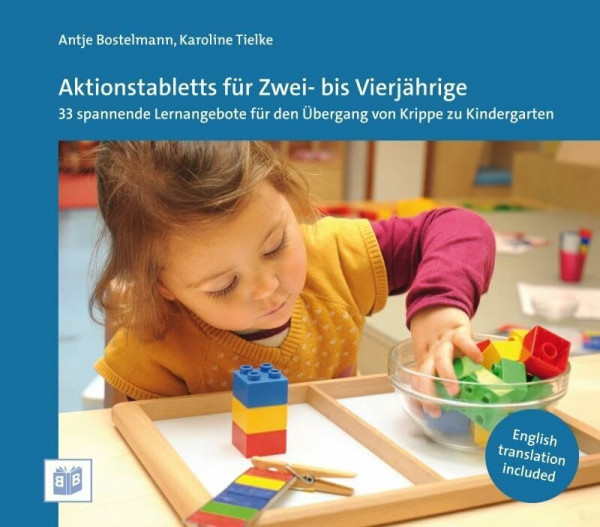 Aktionstabletts für Zwei- bis Vierjährige: 33 spannende Lernangebote für den Übergang von Krippe zu Kindergarten: 30 spannende Lernangebote für den Übergang von Krippe zu Kindergarten