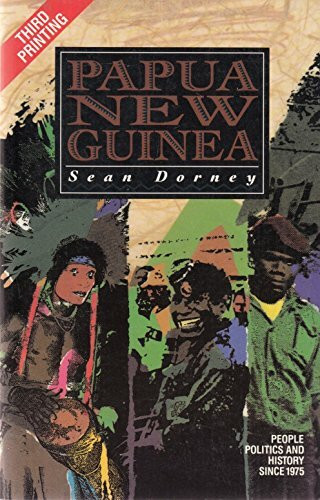 Papua New Guinea: People, Politics and History since 1975