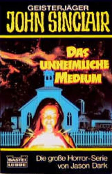 Das unheimliche Medium (John Sinclair. Bastei Lübbe Taschenbücher)
