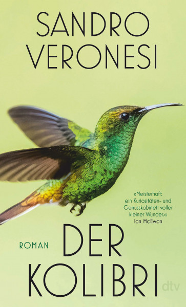 Der Kolibri: Roman | »Meisterhaft: ein Kuriositäten- und Genusskabinett voller kleiner Wunder.« Ian McEwan