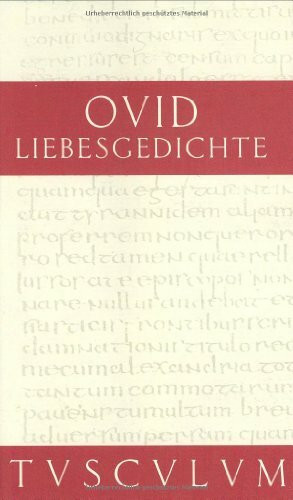 Liebesgedichte: lateinisch-deutsch = Amores (Sammlung Tusculum)