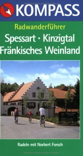 Kompass Radwanderführer, Spessart, Kinzigtal, Fränkisches Weinland: Ausgewählt, abgeradelt und beschrieben