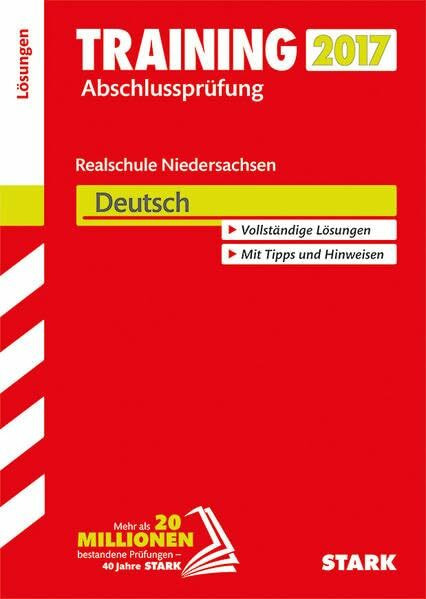 STARK Training Abschlussprüfung Realschule Niedersachsen - Deutsch Lösungen: Vollständige Lösungen. Mit Tipps und Hinweisen