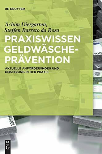 Praxiswissen Geldwäscheprävention: Aktuelle Anforderungen und Umsetzung in der Praxis