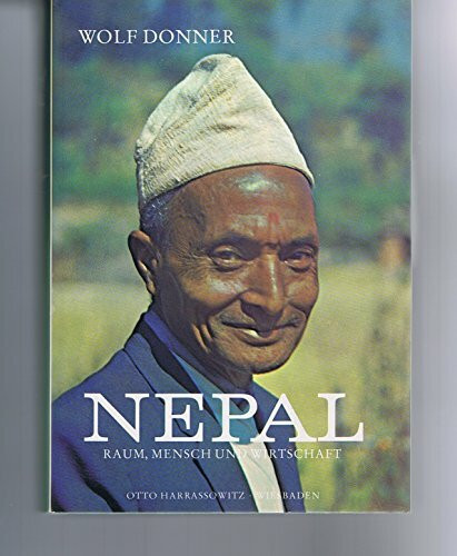 Nepal: Raum, Mensch und Wirtschaft (Schriften des Instituts für Asienkunde in Hamburg)