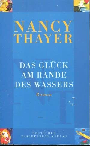 Das Glück am Rande des Wassers: Roman (dtv Literatur)