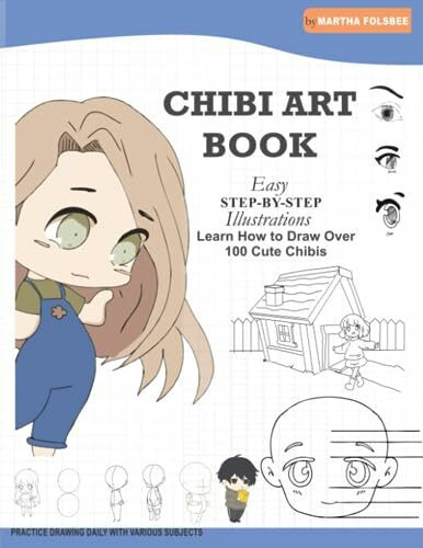 Chibi Art Book: Learn How to Draw Over 100 Cute Chibis (Easy Step-by-Step illustrations)
