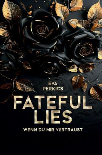 Fateful Lies - Wenn du mir vertraust: Fesselnde Romance Suspense, Mafia Romance (New York Mafia Romance Suspense)