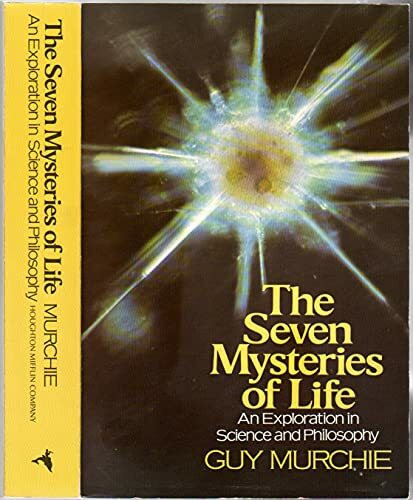 The Seven Mysteries of Life: An Exploration in Science & Philosophy