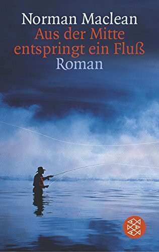 Aus der Mitte entspringt ein Fluß: Roman (Literatur, Band 14531)