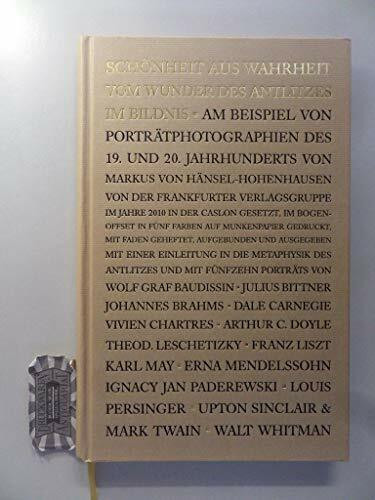 Schönheit aus Wahrheit: Vom Wunder des Antlitzes im Bildnis am Beispiel von Porträtphotographien des 19. und 20. Jahrhunderts