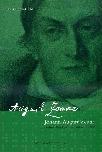 Johann August Zeune: Berlins Blindenvater und seine Zeit