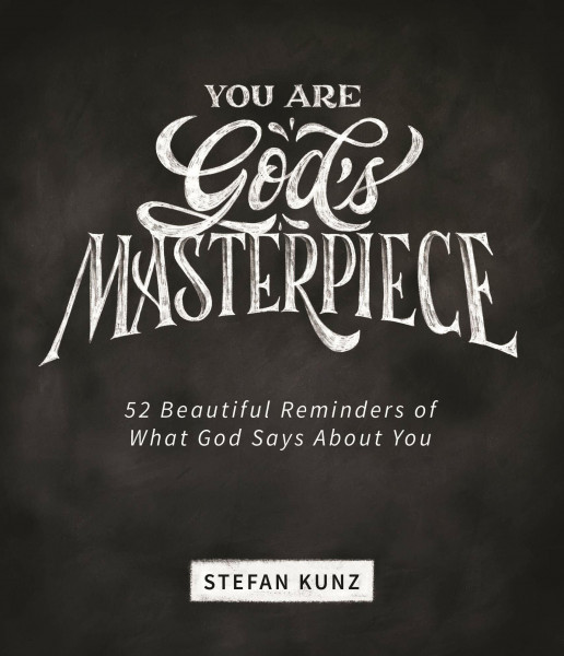You Are God's Masterpiece - 60 Beautiful Reminders of What God Says about You